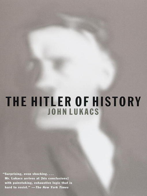 Title details for The Hitler of History by John Lukacs - Available